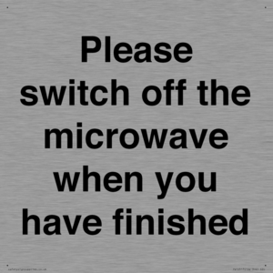 Please switch off the microwave when you have finished